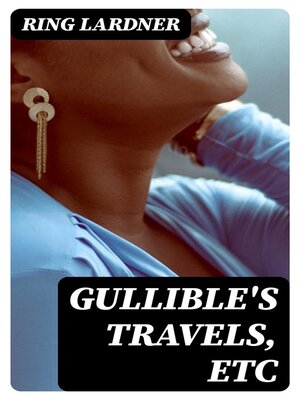 cover image of Gullible's Travels, Etc